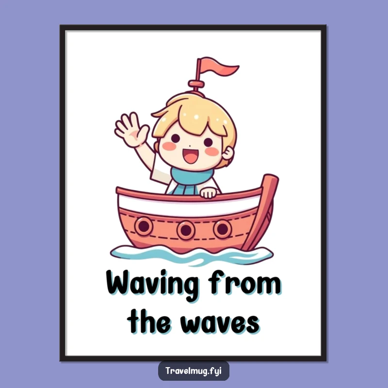Funny Waving Boat Smile Poster - Hilarious Nautical Art for Your Wall