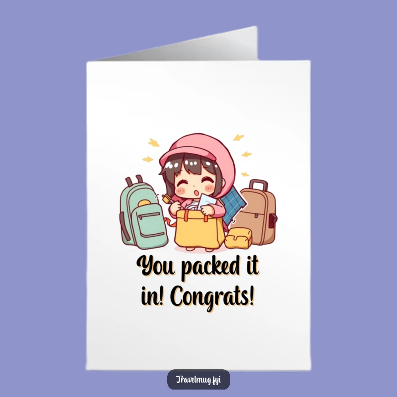 Free Printable Congrats Card: Packed Your Bags, Hilarious Downloadable Gift!